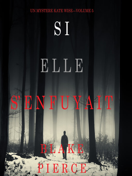 Title details for Si elle s'enfuyait by Blake Pierce - Available